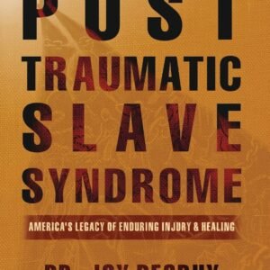 Post Traumatic Slave Syndrome: America's Legacy of Enduring Injury and Healing book cover