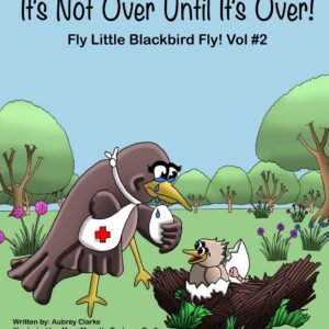 It's Not Over Until It's Over! book cover