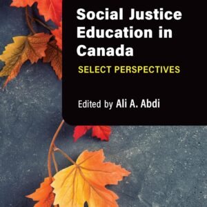Social Justice Education in Canada: Select Perspectives Paperback – Jan. 3 2023 book cover