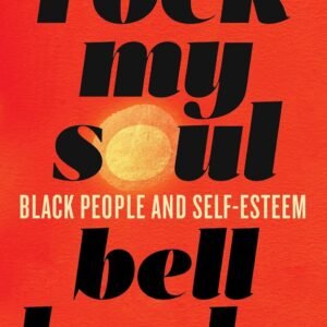 Rock My Soul: Black People and Self-Esteem book cover
