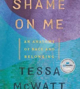 Shame on Me: An Anatomy of Race and Belonging book cover