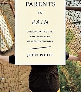 Parents in Pain: Overcoming the Hurt and Frustration of Problem Children (Print-On-Demand) book cover