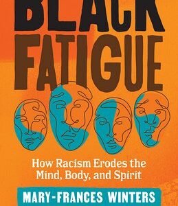 Black Fatigue: How Racism Erodes the Mind, Body, and Spirit book cover