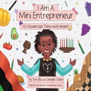I Am A Mini Entrepreneur: It's Kwanzaa Time with Imani!: It's Kwanzaa Time with Imani! book cover