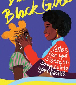 Dear Black Girl: Letters from Your Sisters on Stepping Into Your Power book cover