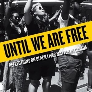 Until We Are Free: Reflections on Black Lives Matter in Canada book cover